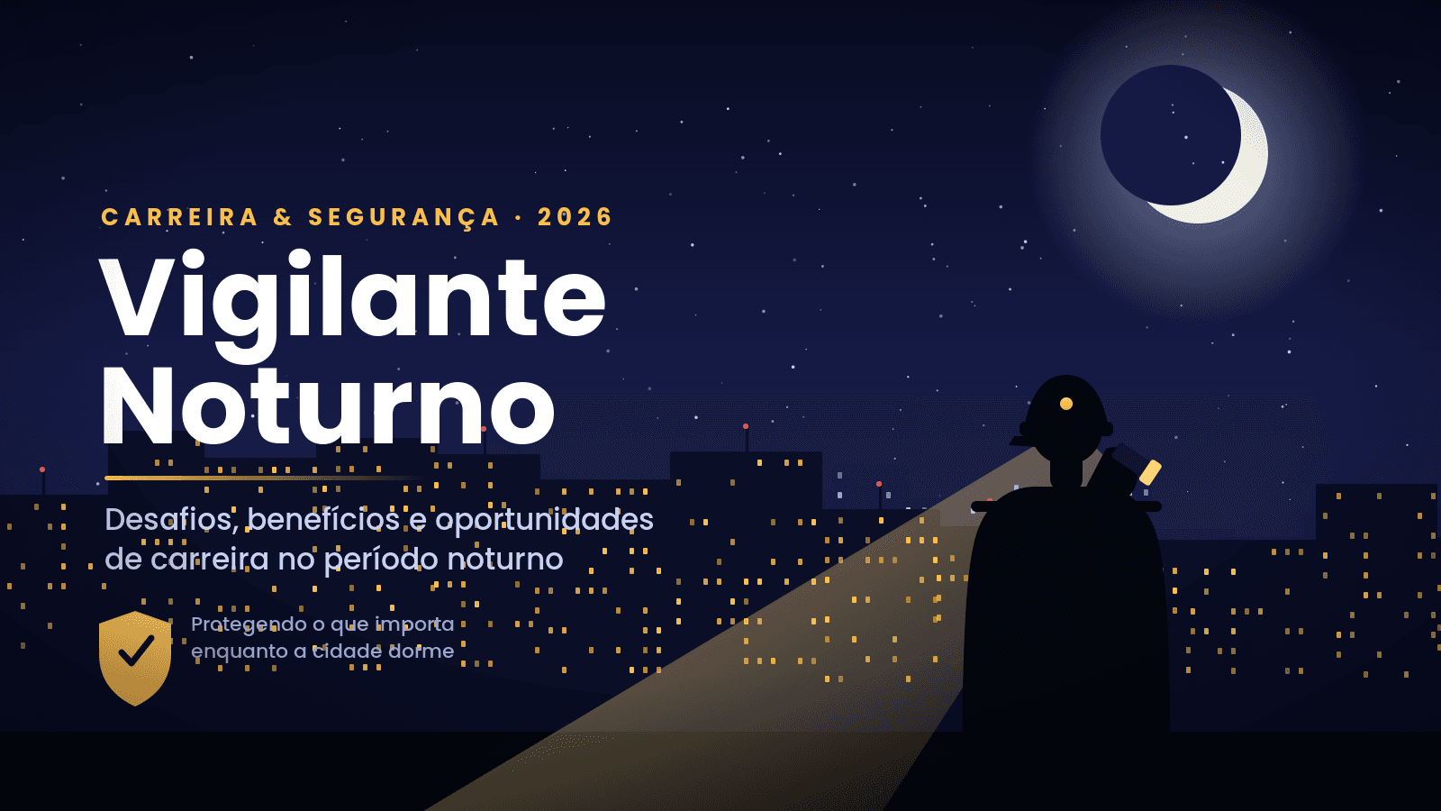 Vigilante Noturno: Desafios, Benefícios e Oportunidades de Carreira em 2026